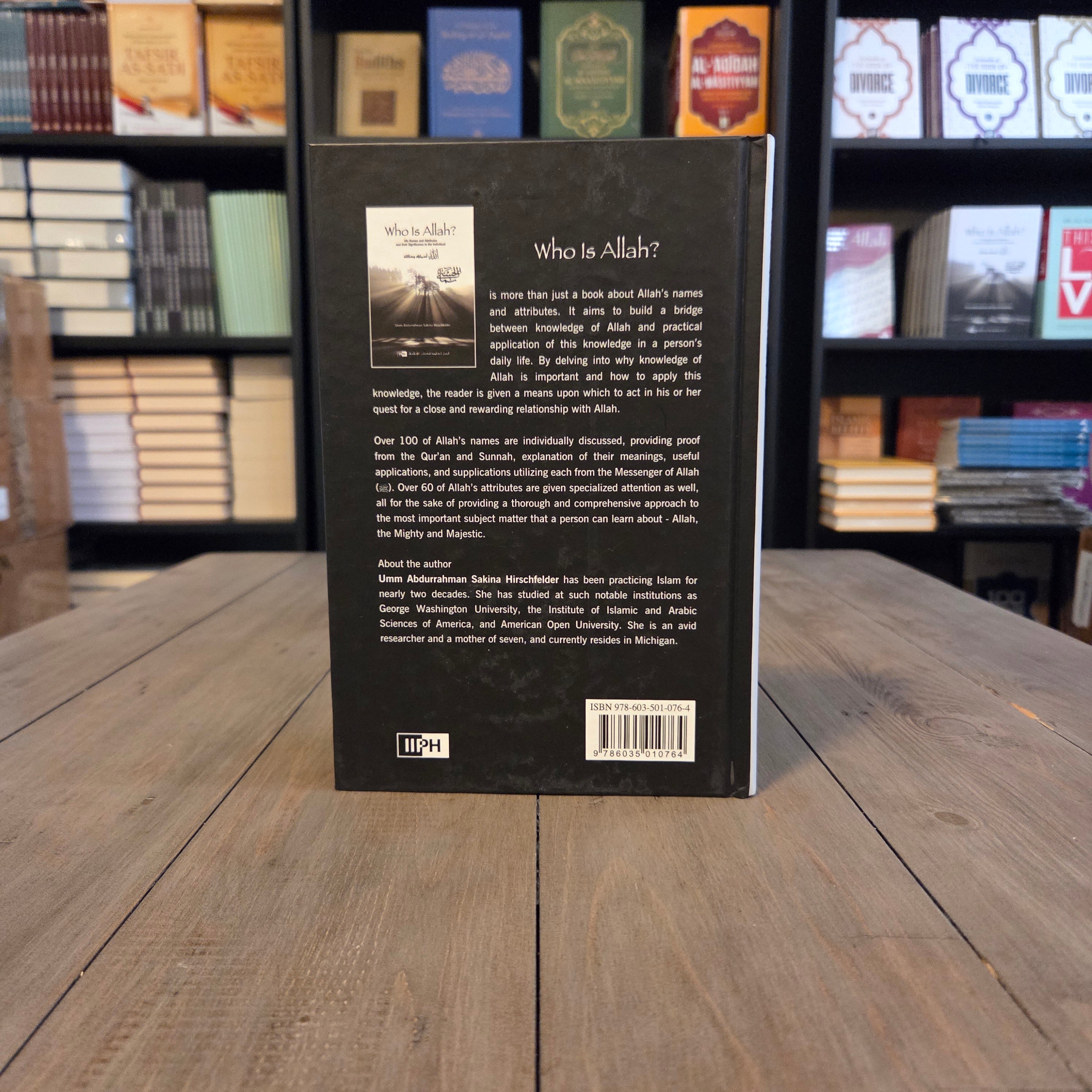 Who Is Allah? His Names and Attributes and Their Significance to the Individual By Umm Abdurrahman Sakina Hirschfelder