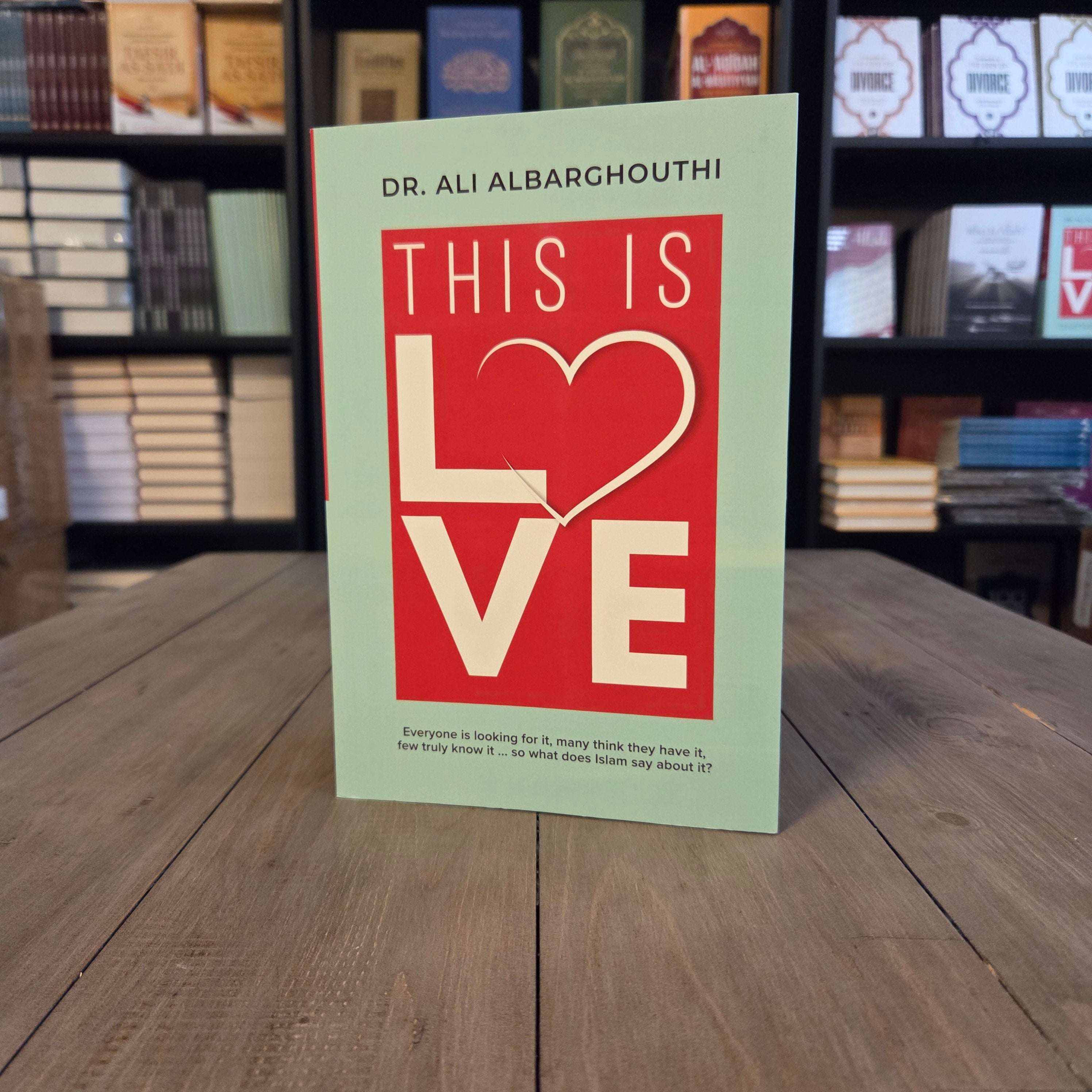 This Is Love by Dr. Ali Albarghouthi — The Islamic Book Cafe