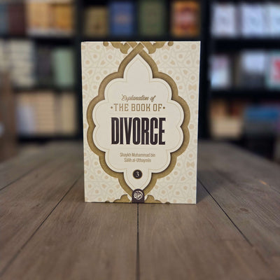 Explanation of The Book of Divorce By Shaykh Muhammad bin Salih al-Uthaymin Book 3