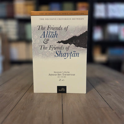 The Friends of Allah and The Friends of Shaytan By Shaykhul-Islam Ahmad Ibn Taymiyyah