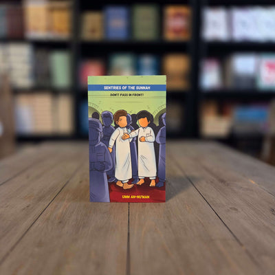 Sentries of the Sunnah: Don't Pass in Front! - Book 3 By Umm An Nu'man