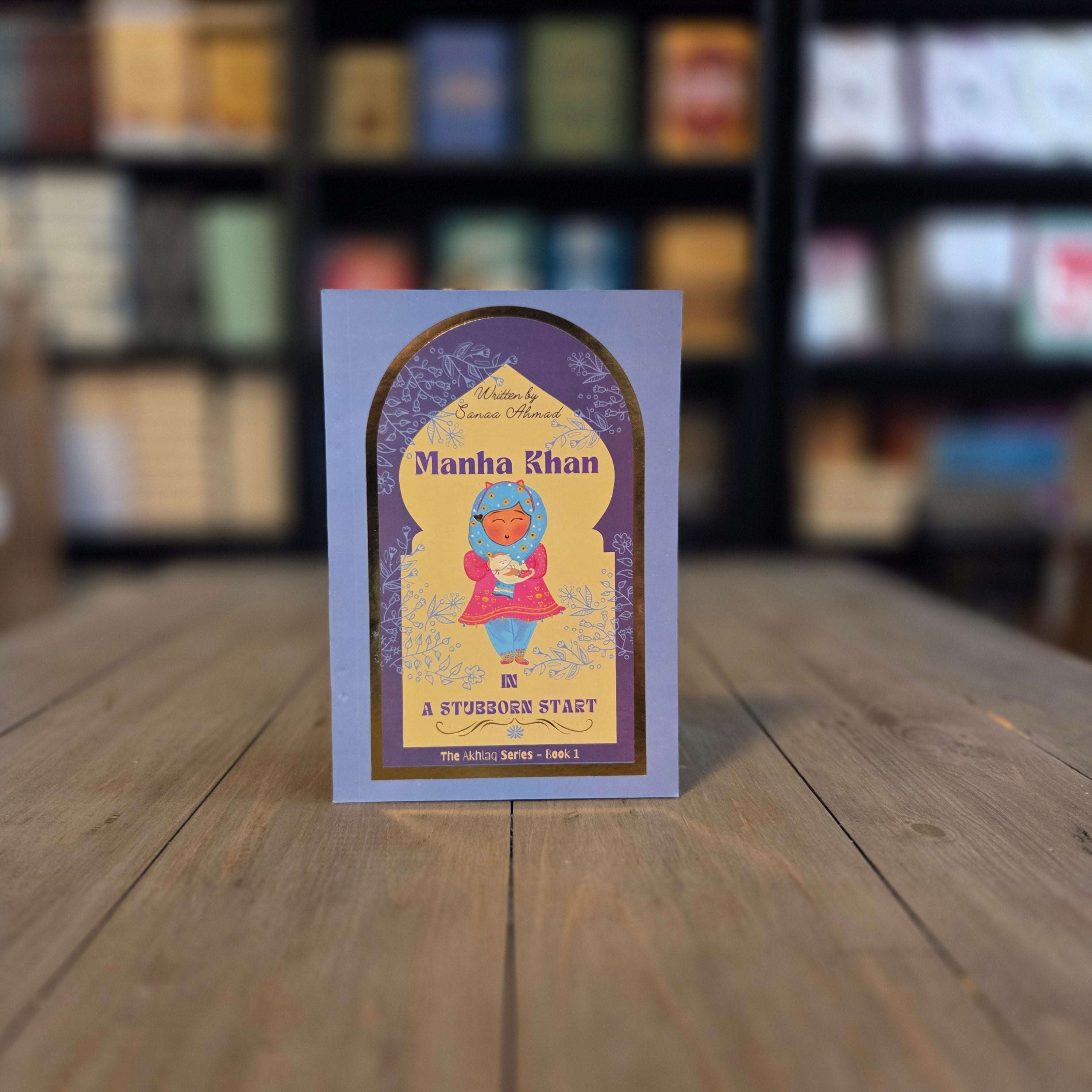 Manha Khan In A Stubborn Start Early Chapter Book by Sanaa Ahmad — The Islamic Book Cafe
