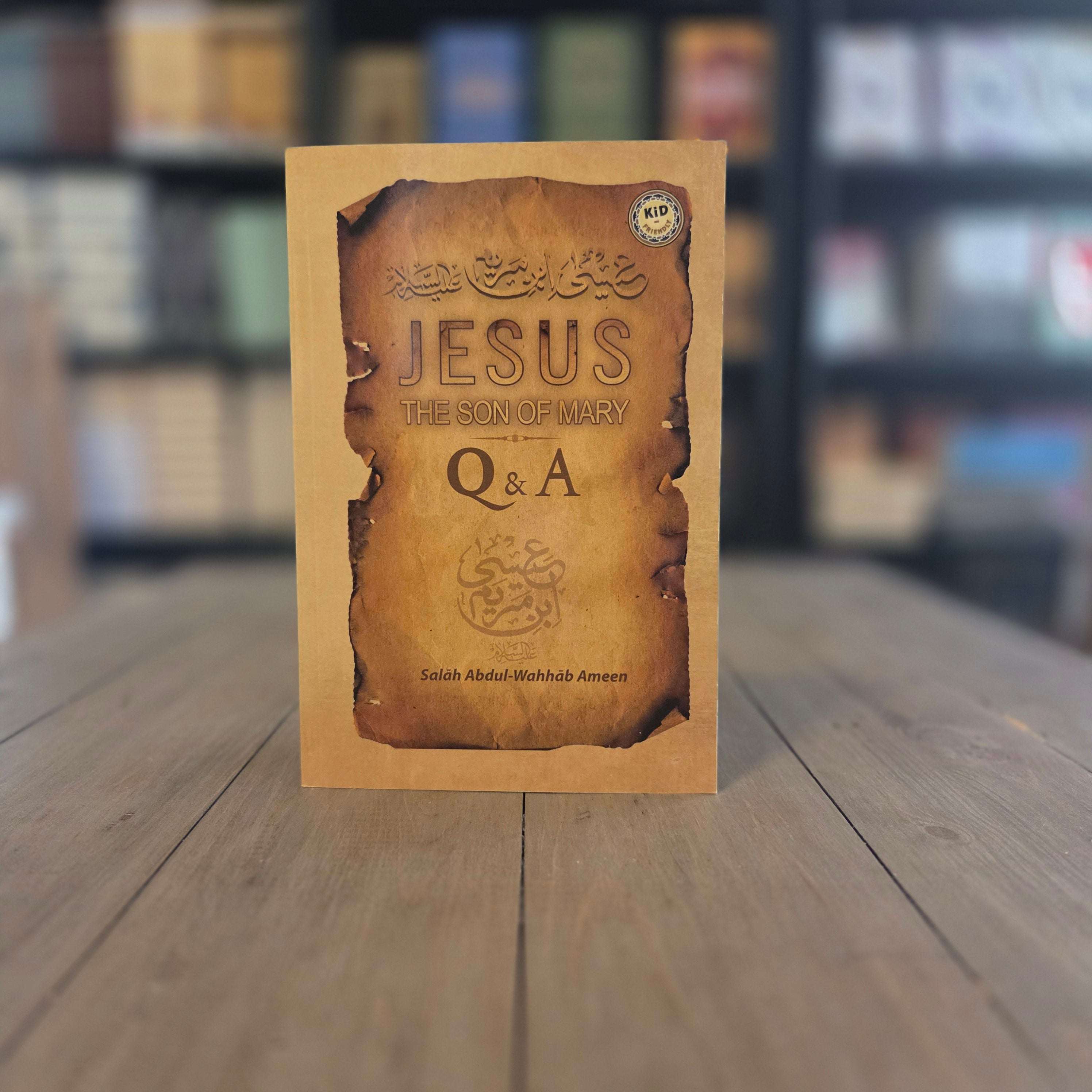 Jesus The Son of Mary Q&A by Salah Abdul-Wahhab Ameen — The Islamic Book Cafe