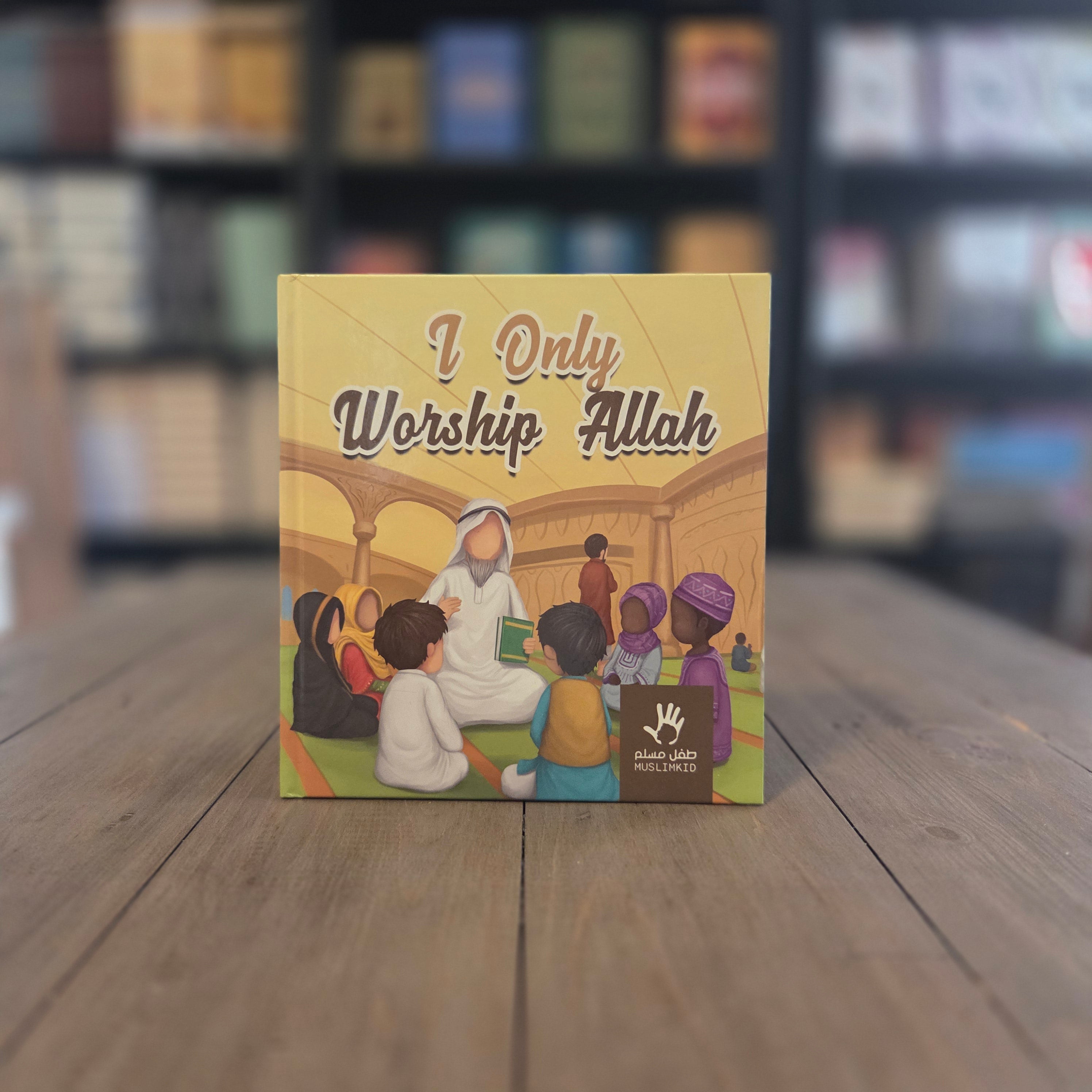 I only Worship Allah By Muslimkid