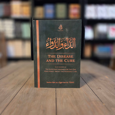 The Disease and The Cure By Imam Ibn Al-Qayyim