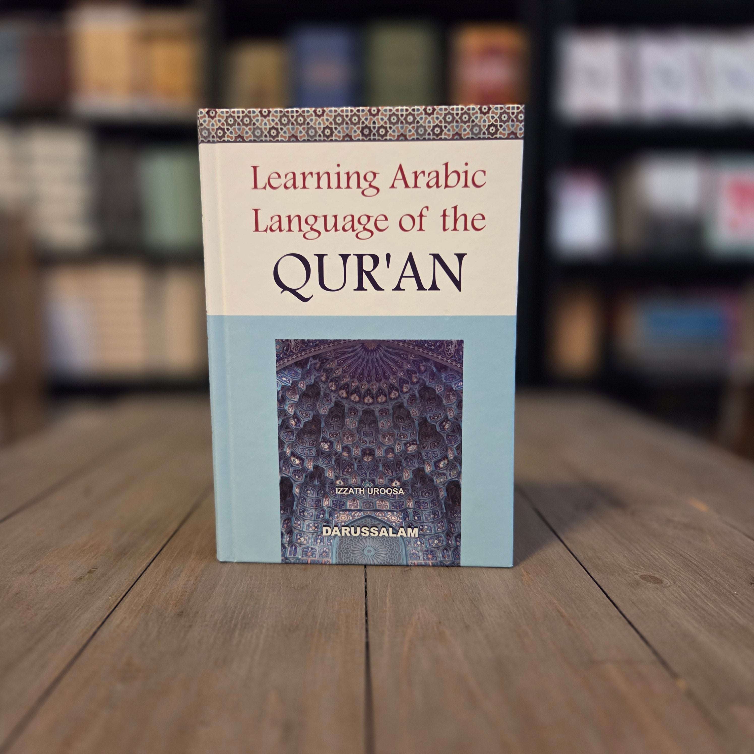 Learning Arabic Language of The Quran by Izzath Uroosa — The Islamic Book Cafe