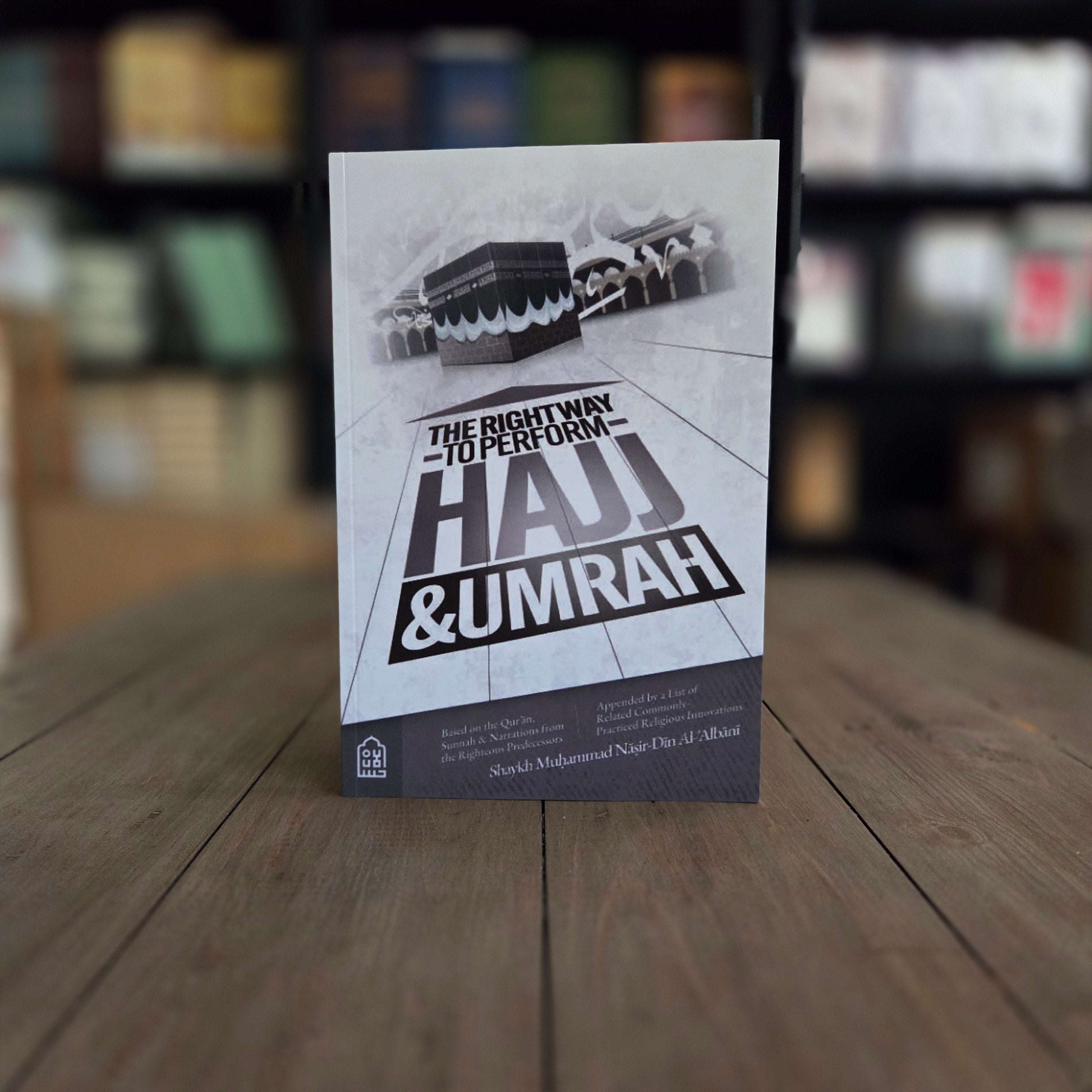 The Right Way to Perform Hajj and Umrah by Shaykh al-Albani — The Islamic Book Cafe