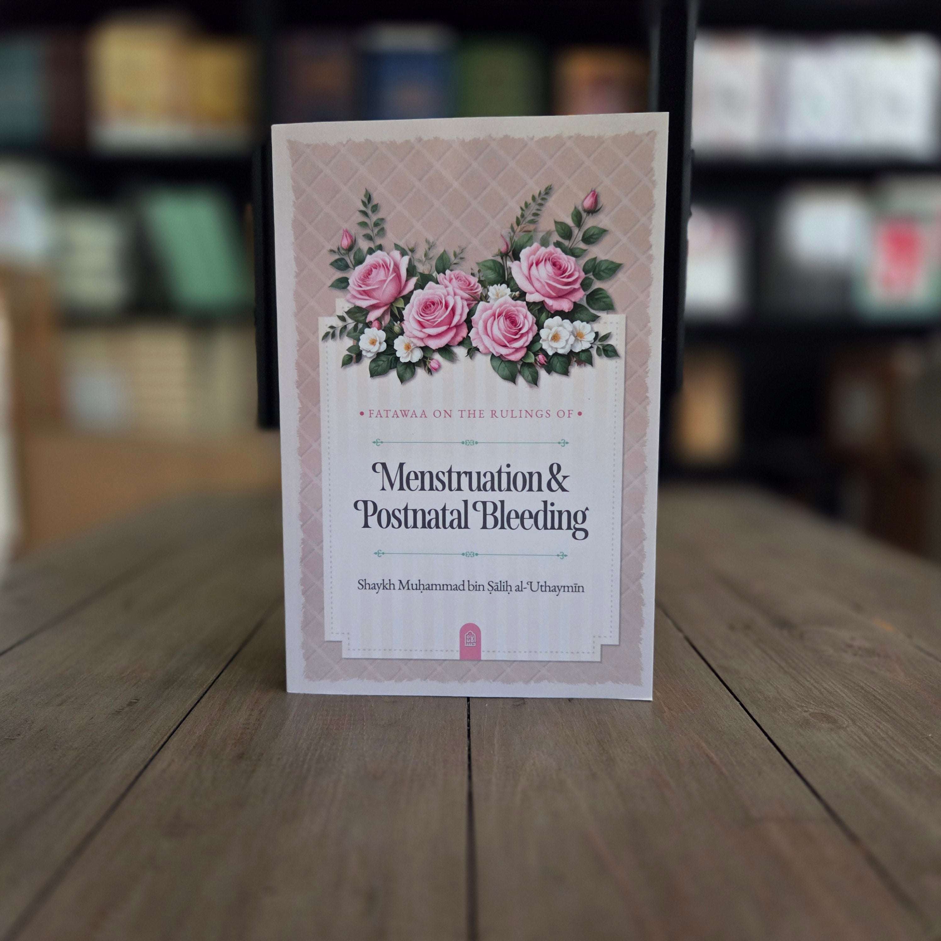 Fatawaa on Rulings of Menstruation and Postnatal Bleeding by Shaykh Ibn Uthaymin — The Islamic Book Cafe