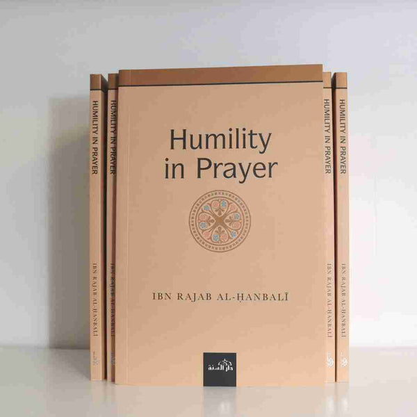 Islamic Humility Humility in Prayer By Ibn Rajab al-Hanbali - The Islamic Book Cafe LLC