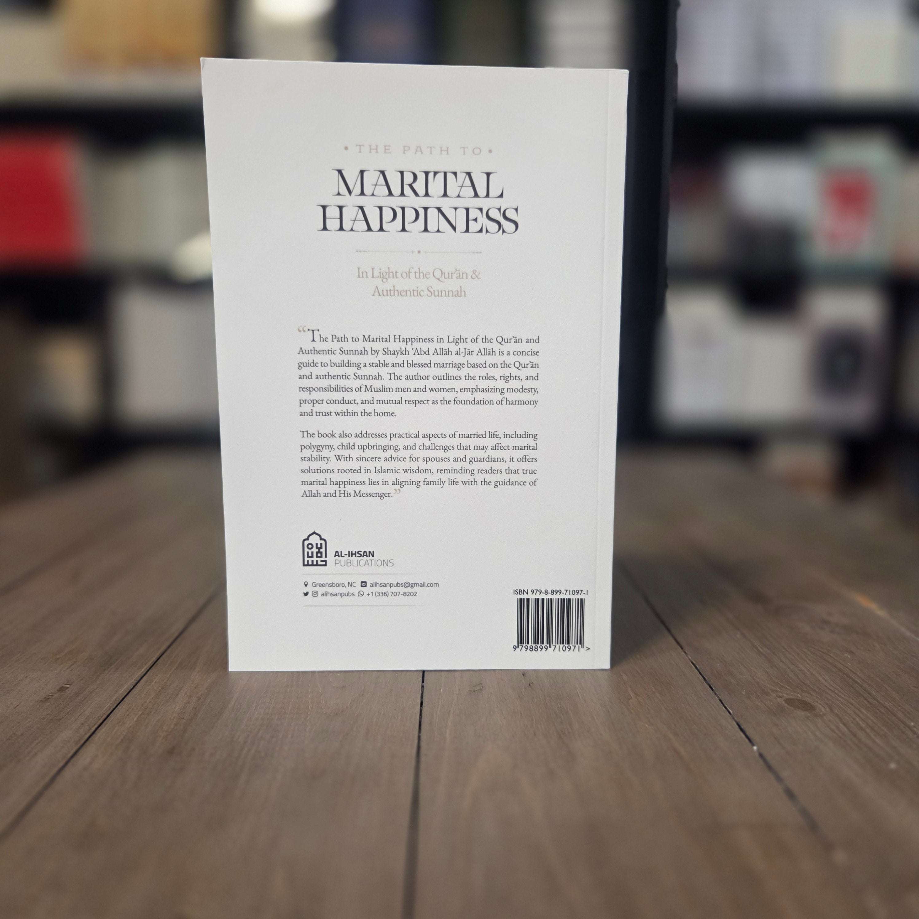 The Path to Marital Happiness in Light of the Quran and Authentic Sunnah by Shaykh Abdullah ibn Jar Allah al-Jar Allah