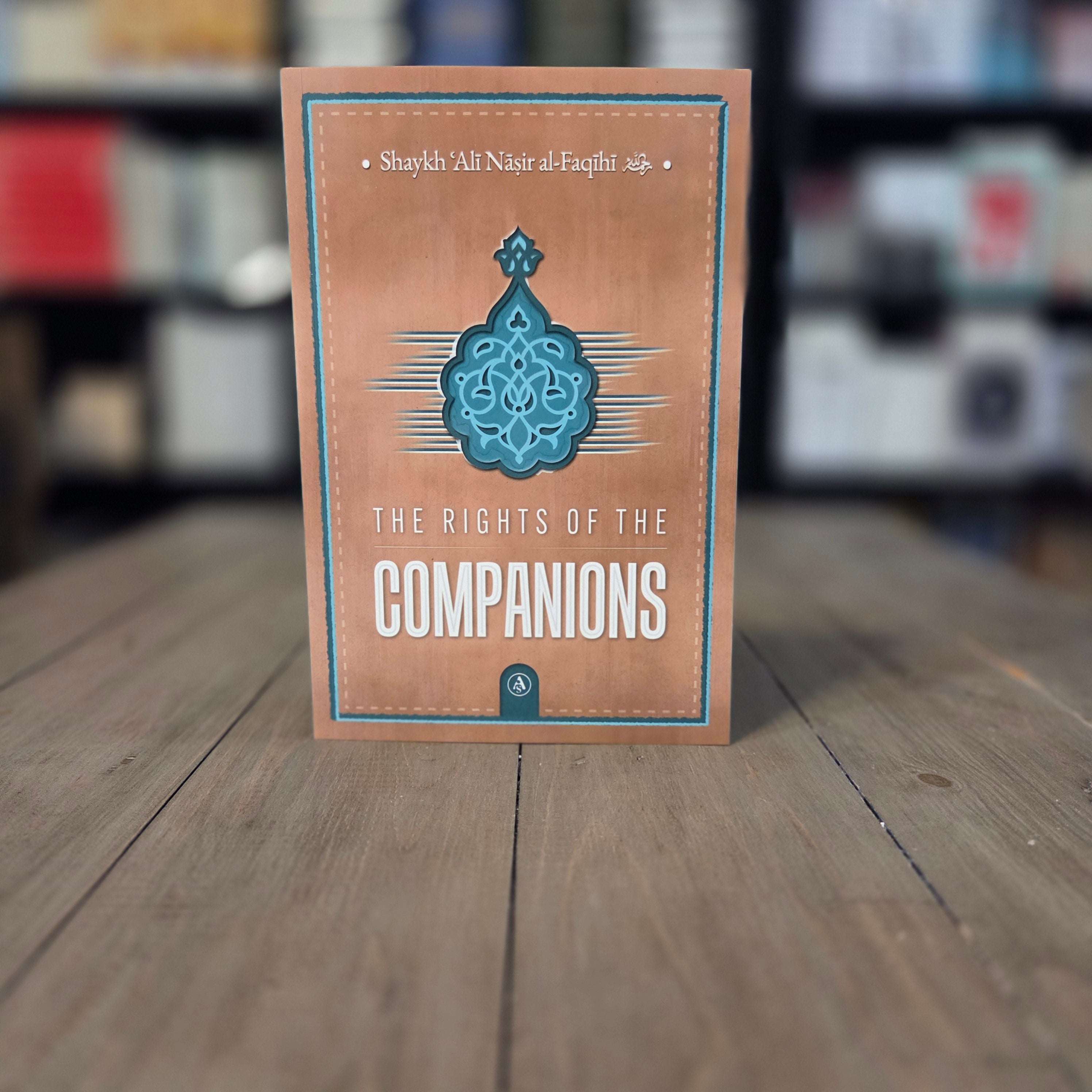The Rights of The Companions by Shaykh Ali Nasir al-Faqihi — The Islamic Book Cafe