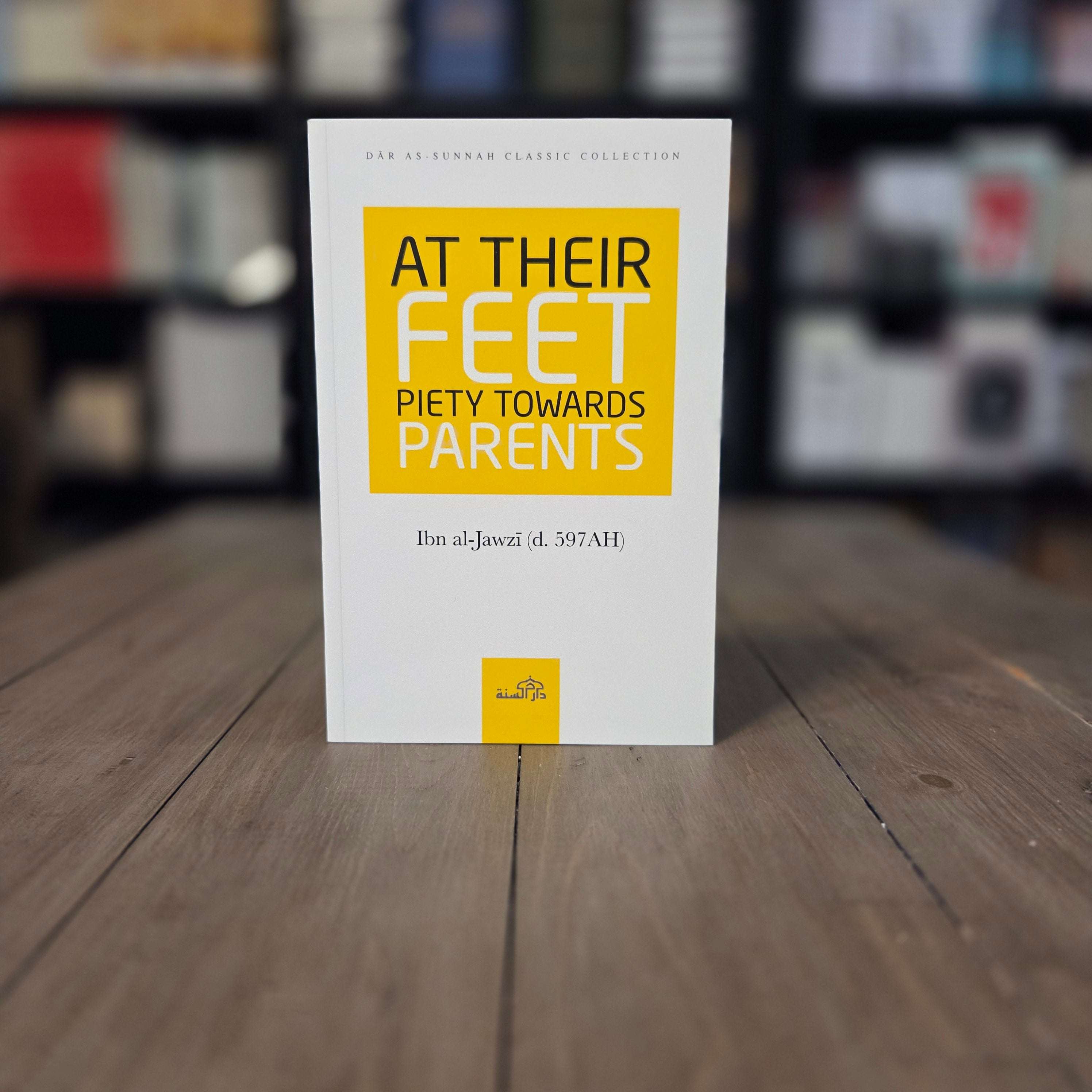 At Their Feet Piety Towards Parents by Ibn al-Jawzi — The Islamic Book Cafe