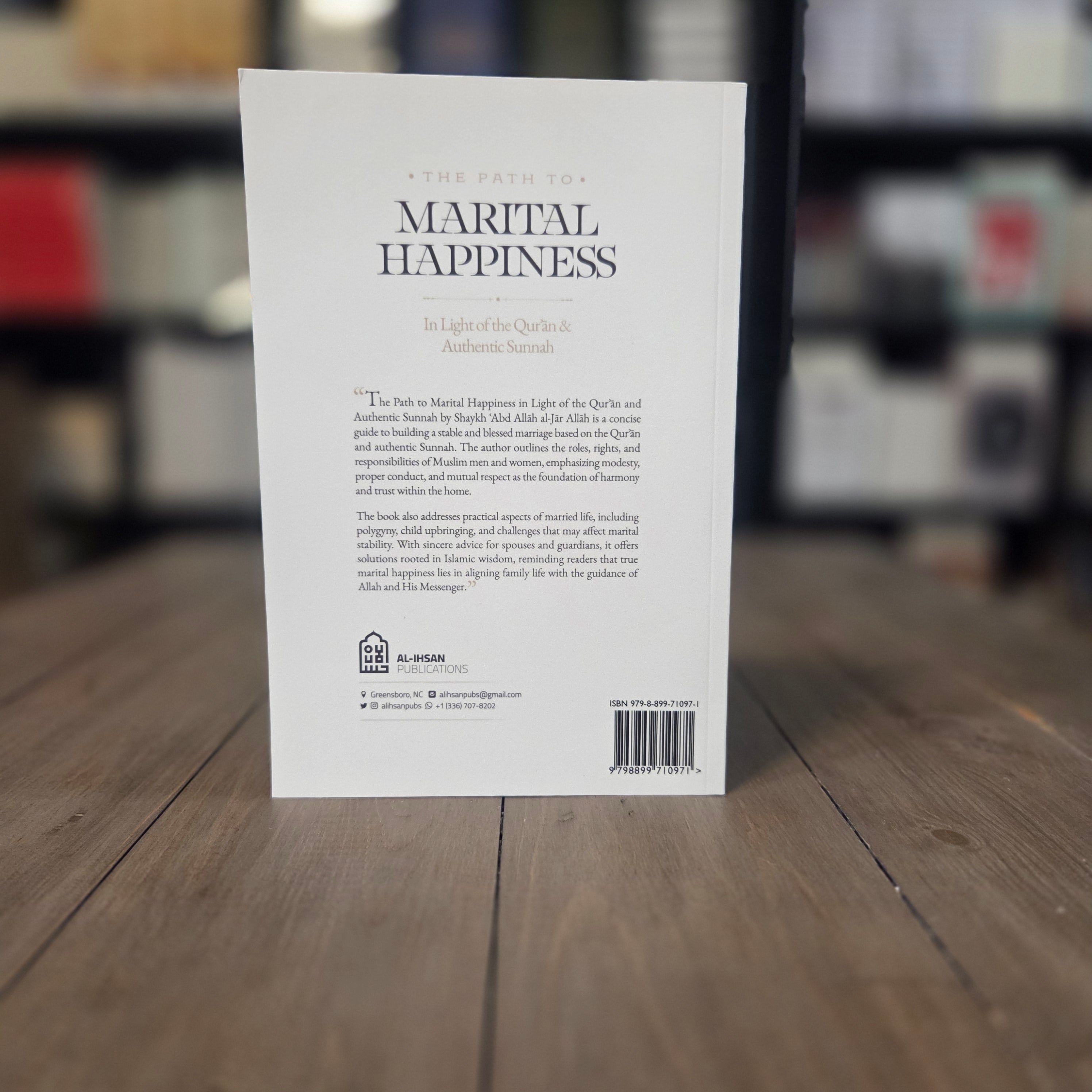 The Path to Marital Happiness in Light of the Quran and Authentic Sunnah by Shaykh Abdullah ibn Jar Allah al-Jar Allah