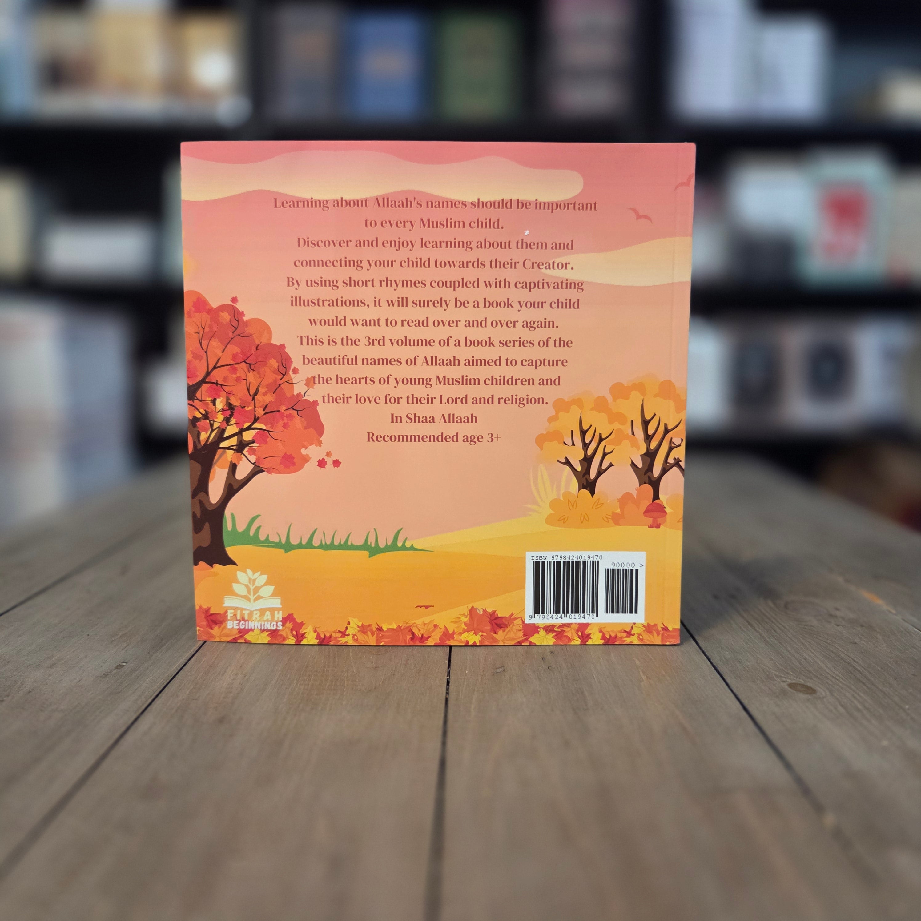 The Beautiful names of Allah Volume Three By Umm Inaayah & Umm Abdul Hakeem