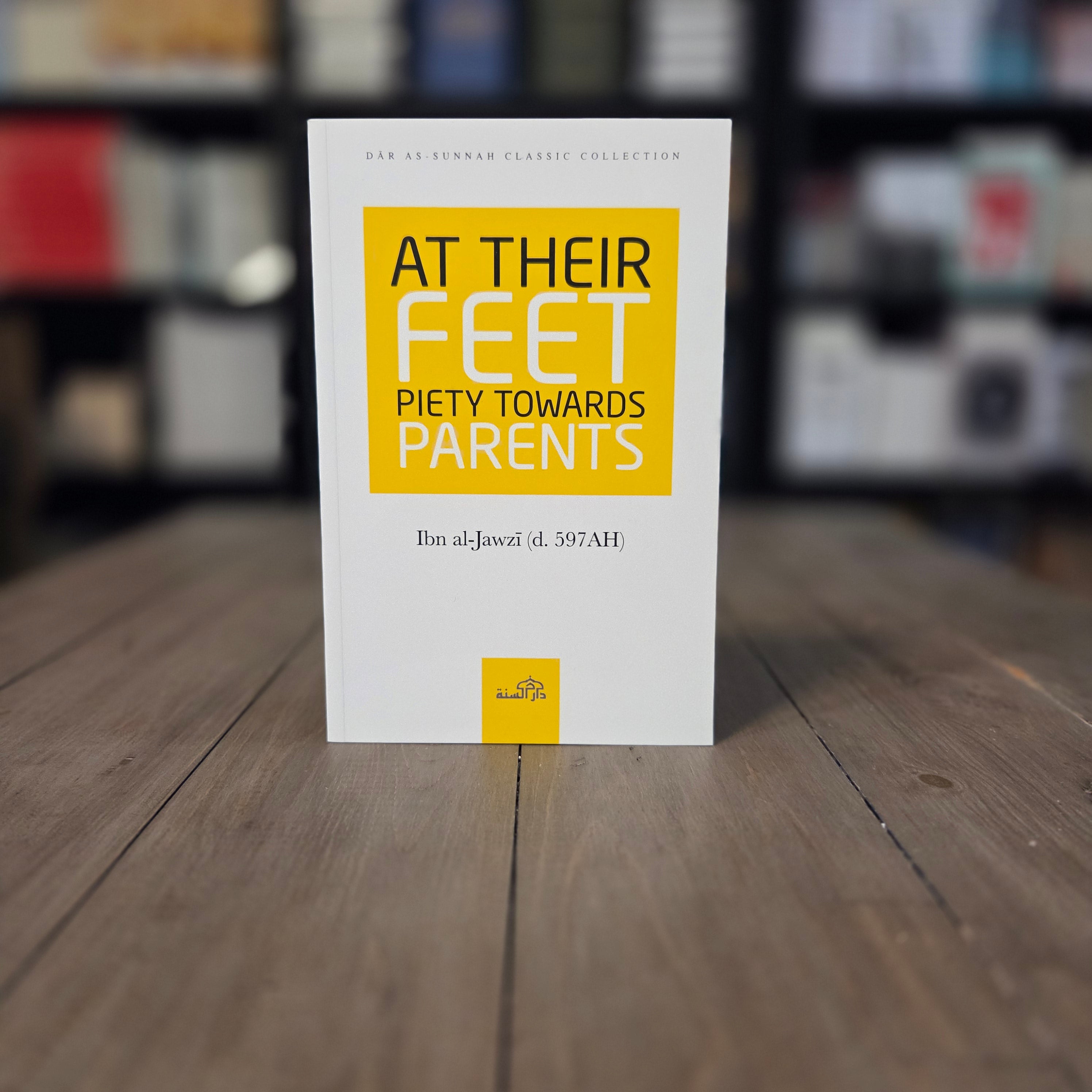 At Their Feet Piety Towards Parents By Ibn al-Jawzi