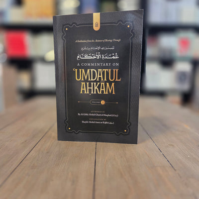 A Commentary On Umdatul Ahkam (Complete Set) By Al-Hafiz Abdul-Ghani al-Maqdisi