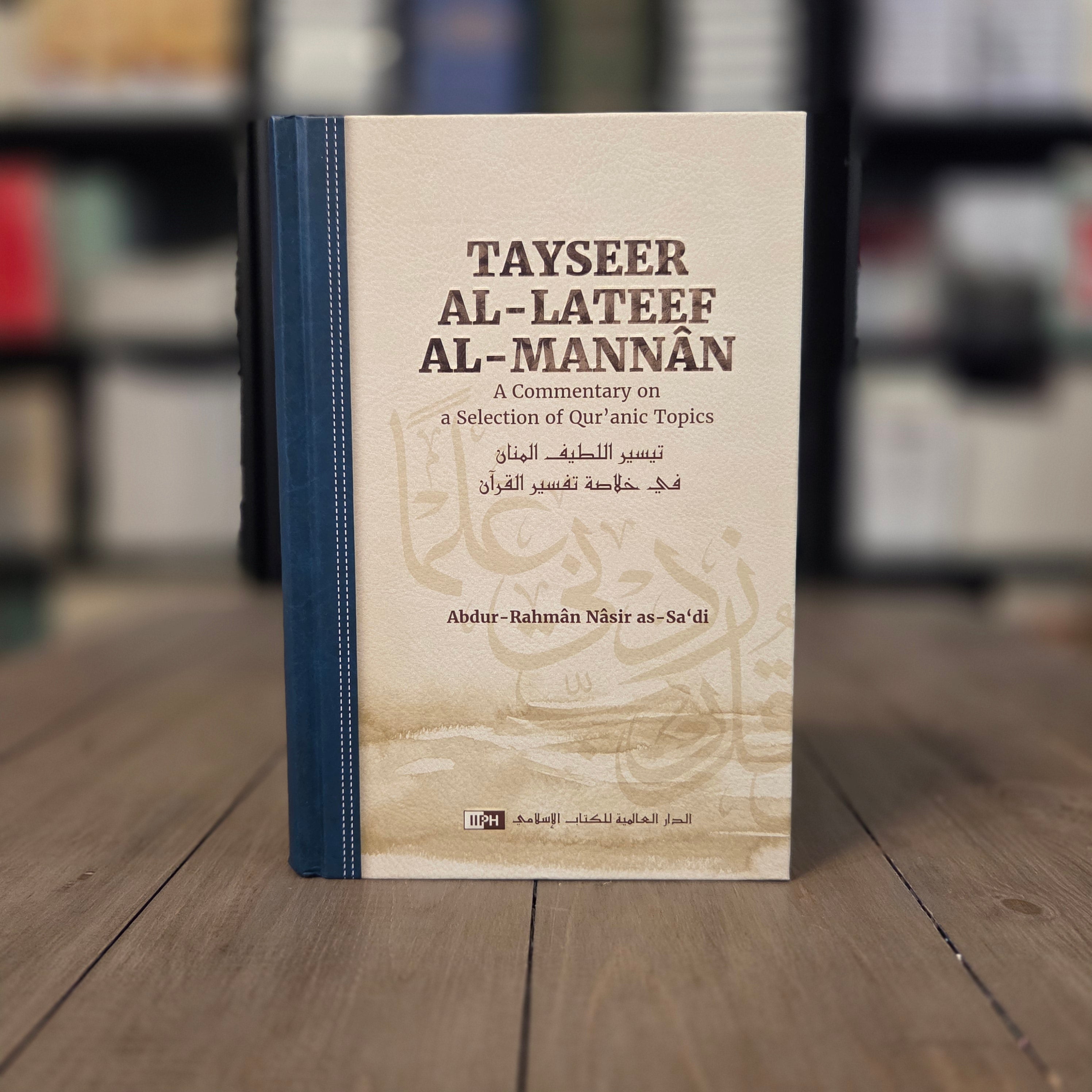 Tayseer al-Lateef al-Mannan by Abdur-Rahman Nasir as-Sa'di — The Islamic Book Cafe
