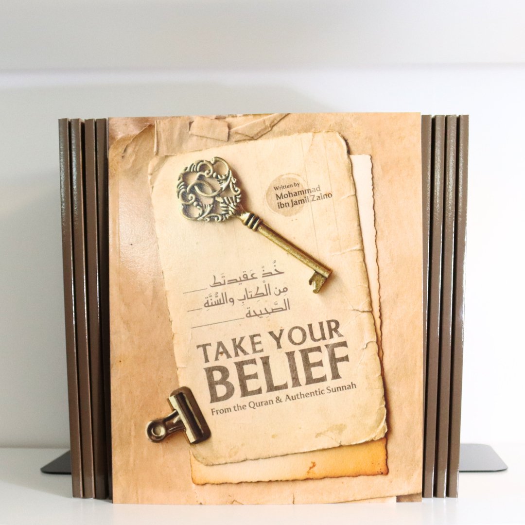 Take Your Belief From The Quran & Authentic Sunnah - The Islamic Book Cafe LLC