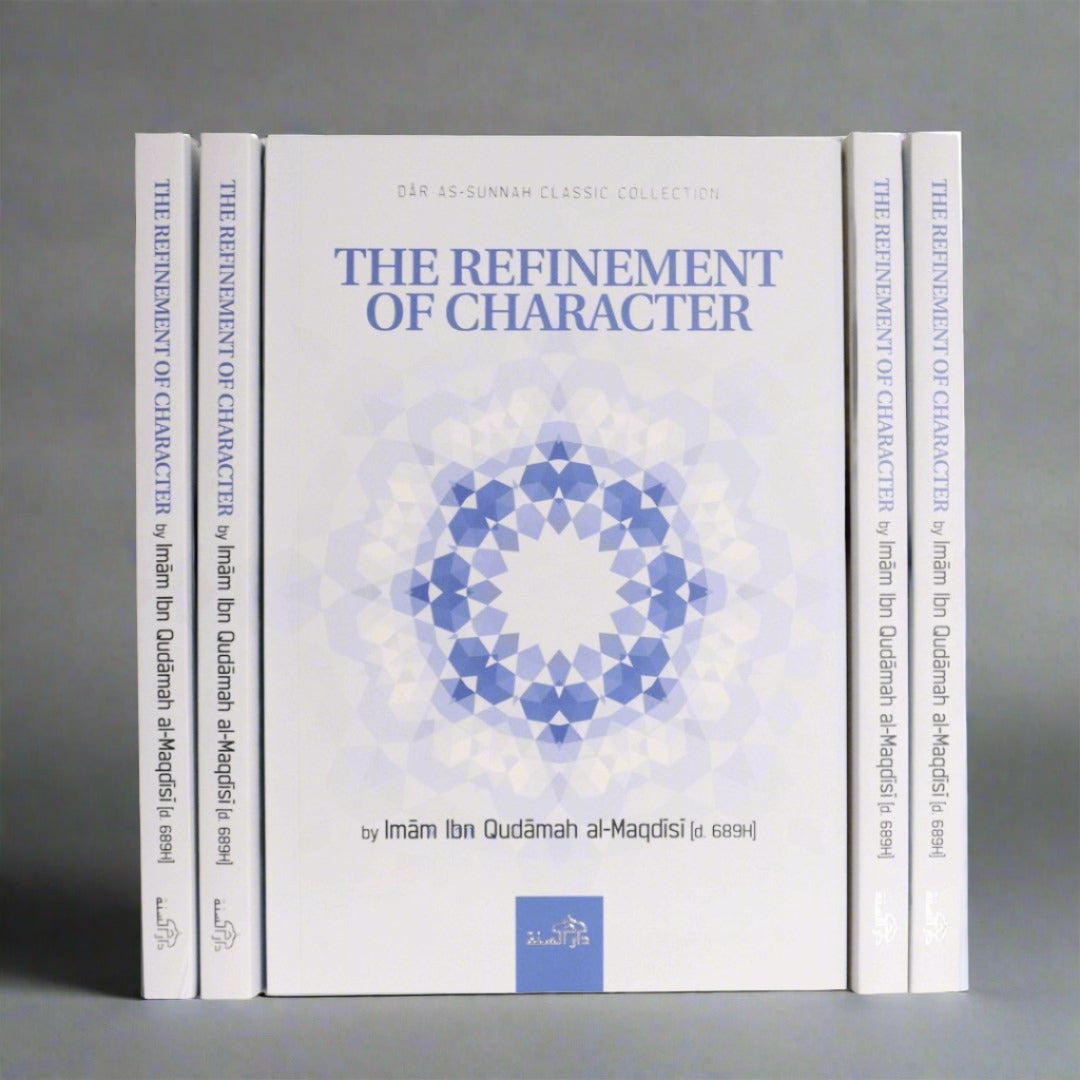 The Refinement of Character By Imam Ibn Qudamah al-Maqdisi (d.689H ...