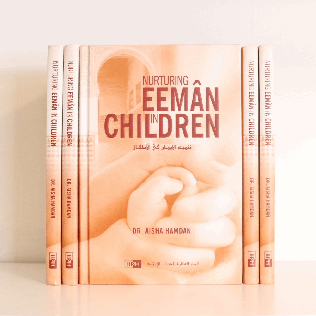 Nurturing Eeman in Children - The Islamic Book Cafe LLC
