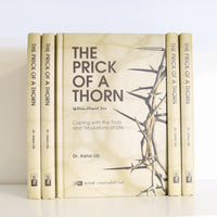 The Prick of a Thorn: Coping with the Trials and Tribulation - The Islamic Book Cafe LLC